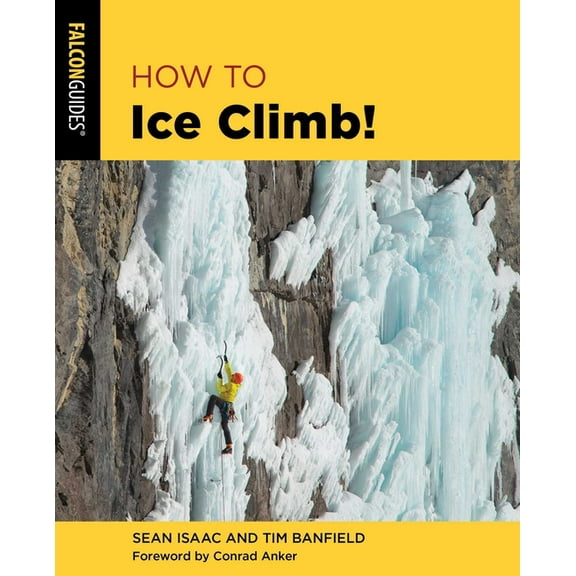 How to Climb How to Ice Climb!, (Paperback)
