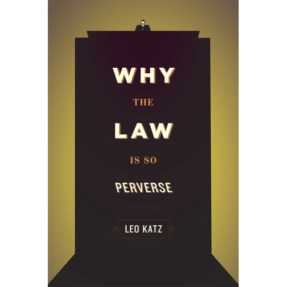 Pre-Owned Why the Law Is So Perverse (Hardcover) 0226426033 9780226426037
