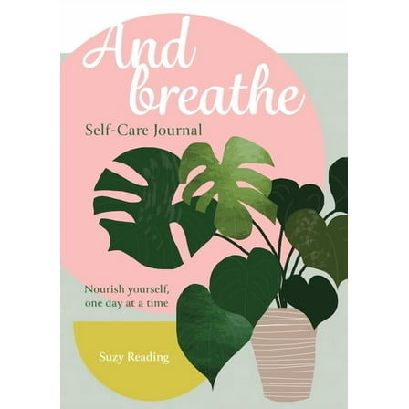 And Breathe: A Journal for Self-Care, (Paperback)