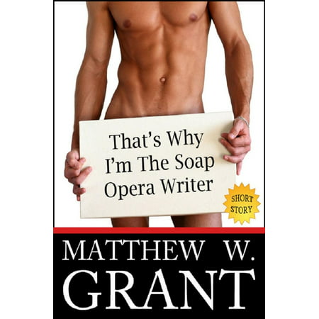 That's Why I'm The Soap Opera Writer - eBook