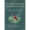thumbnail image 2 of Excitement of the Spiritual Life : Fresh, Vibrant, Practical Guide to Living the Faith With Joy and Humor, 2 of 2