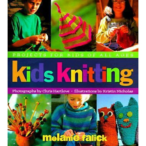 Pre-Owned Kids Knitting: Projects for Kids of All Ages (Hardcover) 1885183763 9781885183767