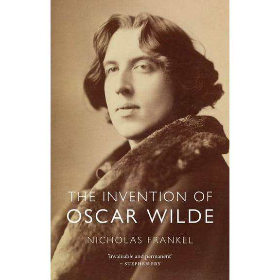 The Invention of Oscar Wilde, (Hardcover)