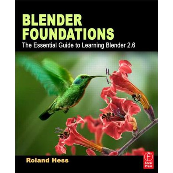 Pre-Owned Blender Foundations: The Essential Guide to Learning Blender 2.5 (Paperback) 0240814304 9780240814308