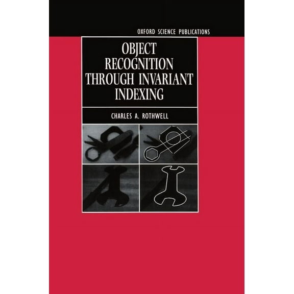 Oxford Science Publications Object Recognition Through Invariant Indexing, (Hardcover)