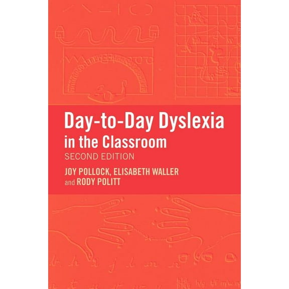 Day-to-Day Dyslexia in the Classroom, (Paperback)