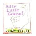 thumbnail image 1 of Pre-Owned Silly Little Goose!, 9780439318839, 0439318831, Paperback,, 1 of 1