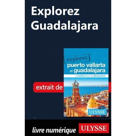Explorez Guadalajara - eBook (Best Shopping In Guadalajara)