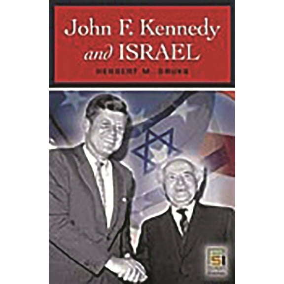 Praeger Security International John F. Kennedy and Israel, (Hardcover)