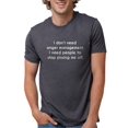 thumbnail image 1 of CafePress - I Dont Need Anger Management T Shirt - Mens Tri-blend T-Shirt, 1 of 1