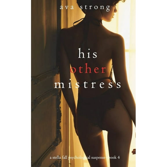 His Other Mistress (A Stella Fall Psychological Suspense Thriller-Book Four), (Hardcover)