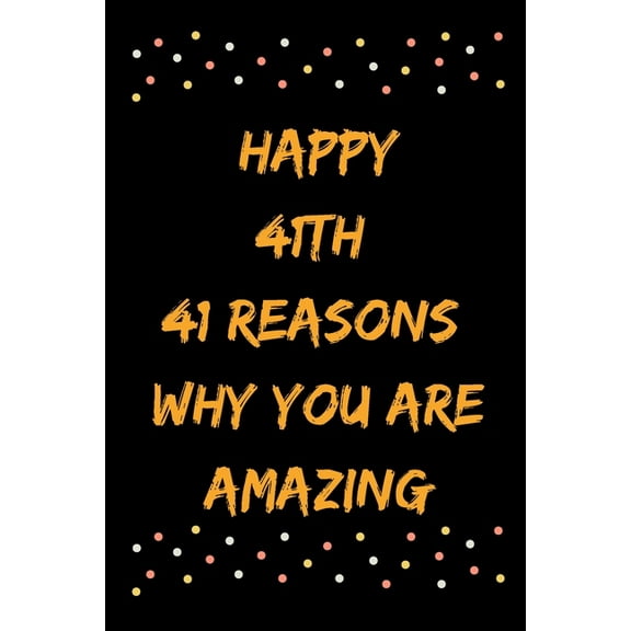 Happy 41th 41 Reasons Why You Are Amazing (Paperback)