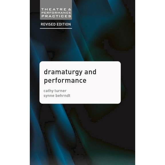Theatre and Performance Practices Dramaturgy and Performance, Book 16, (Paperback)