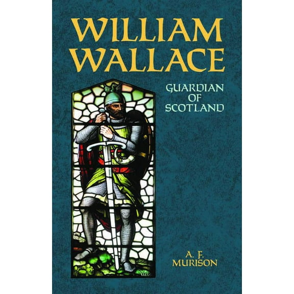 William Wallace : Guardian of Scotland (Paperback)