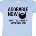 thumbnail image 4 of Inktastic Adorable Now...wait Till I Have a Beard Like Dad Boys Baby Bodysuit, 4 of 5