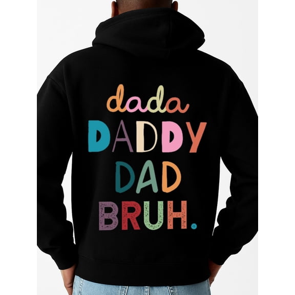 Dada Daddy Bruh funny hoodies funny humor men's sweater hoodie black Hooded Design, Comfortable Pullover vintage y2k wife Casual Unisex Shirt Cotton tshirts Unique Design Unisex Shirt Graphic tshirts