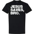 thumbnail image 3 of Inktastic Jesus Saves Bro Christian T-Shirt, 3 of 5