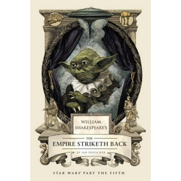 William Shakespeare's the Empire Striketh Back: Star Wars Part the Fifth
