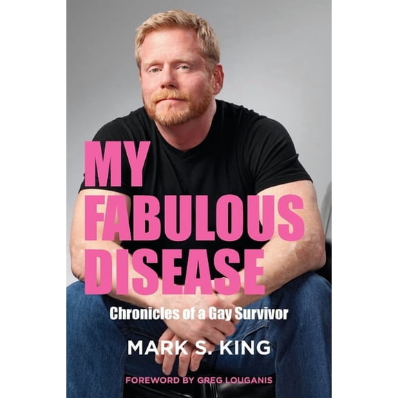 My Fabulous Disease: Chronicles of a Gay Survivor, (Paperback)