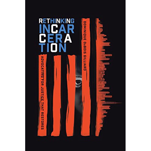 Pre-Owned Rethinking Incarceration: Advocating for Justice That Restores (Paperback) 0830845291 9780830845293
