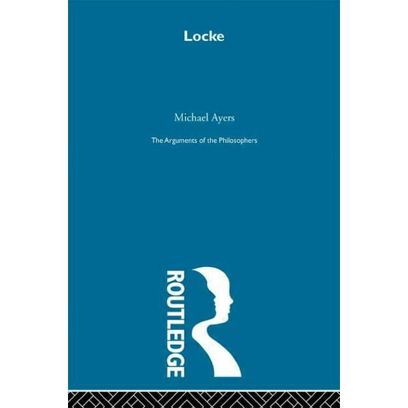 Arguments of the Philosophers Locke-Arg Philosophers, (Paperback)
