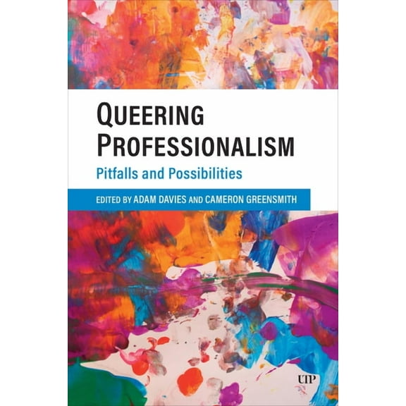 Queering Professionalism: Pitfalls and Possibilities, (Paperback)