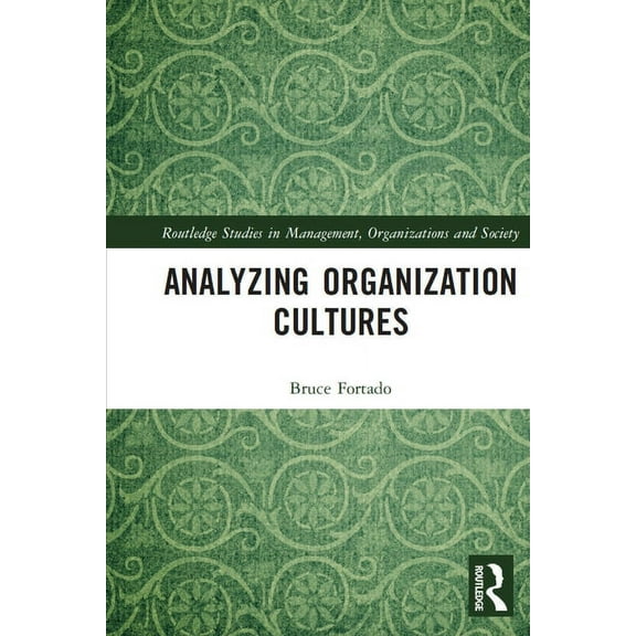 Routledge Studies in Management, Organiz Analyzing Organization Cultures, (Paperback)