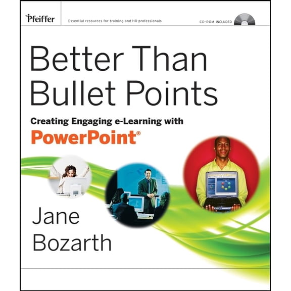 Pre-Owned Better Than Bullet Points: Creating Engaging E-Learning with PowerPoint [With CDROM] (Paperback) 0787992453 9780787992453