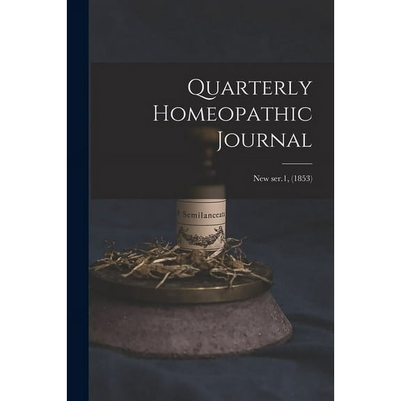 Quarterly Homeopathic Journal; new ser.1, (1853) (Paperback)