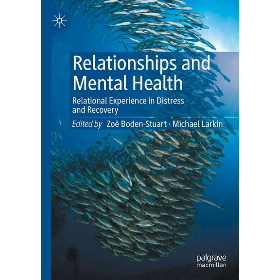 Relationships and Mental Health: Relational Experience in Distress and Recovery, (Hardcover)