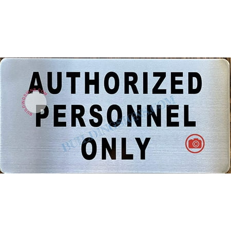 

Authorized Personal ONLY Sign (Brush Aluminium 4X8)-The Mont Argent line. (ref-2201)
