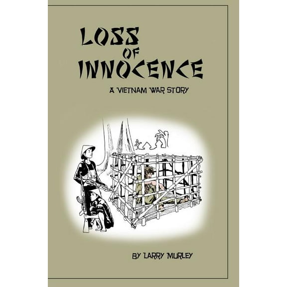 Loss of Innocence: A Vietnam War Story (Paperback)