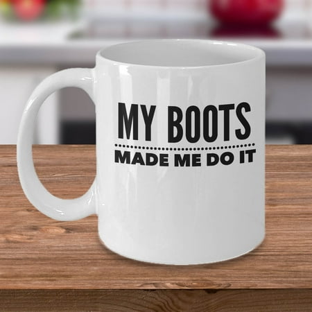 Cowgirl 11 oz Coffee Mug – My Boots Made Me Do It White Ceramic Gift