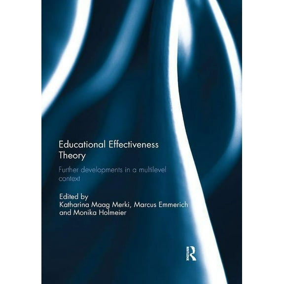 Educational Effectiveness Theory: Further developments in a multilevel context, (Paperback)