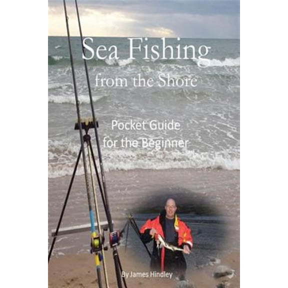 Sea Fishing from the Shore - Pocket Guide for the Beginner (Paperback)