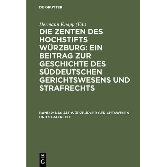 Das Alt-WÃ¼rzburger Gerichtswesen und Strafrecht, (Hardcover)