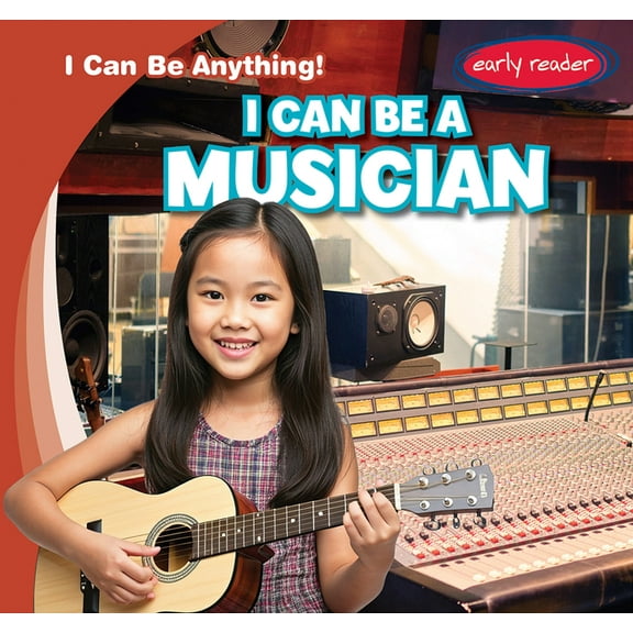 I Can Be Anything! I Can Be a Musician, (Hardcover)