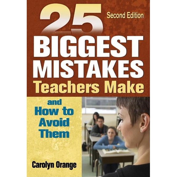 25 Biggest Mistakes Teachers Make and How to Avoid Them, (Paperback)