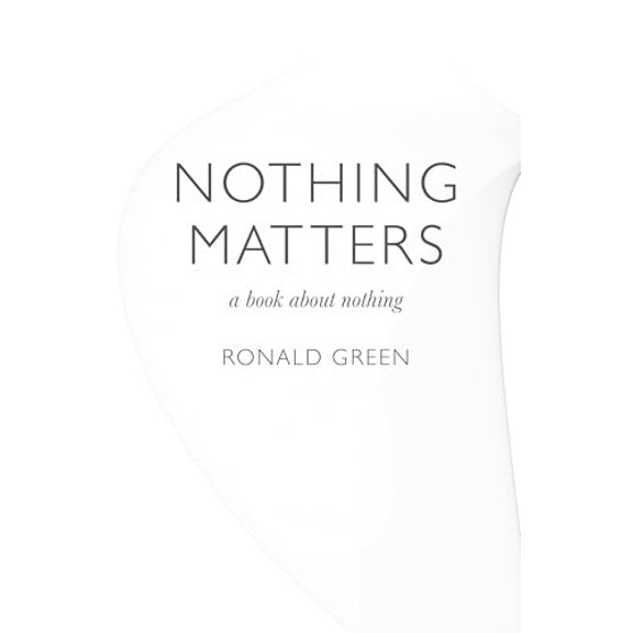 Pre-Owned Nothing Matters: A Book about Nothing (Paperback) 1846947073 9781846947070