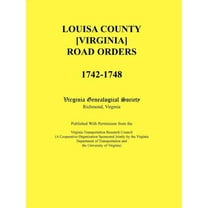 Louisa County ?virginia] Road Orders, 1742-1748. Published W