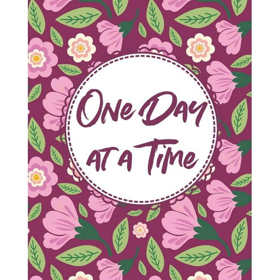 One Day At A Time: Weekly Planner 2019-2020 for Moms