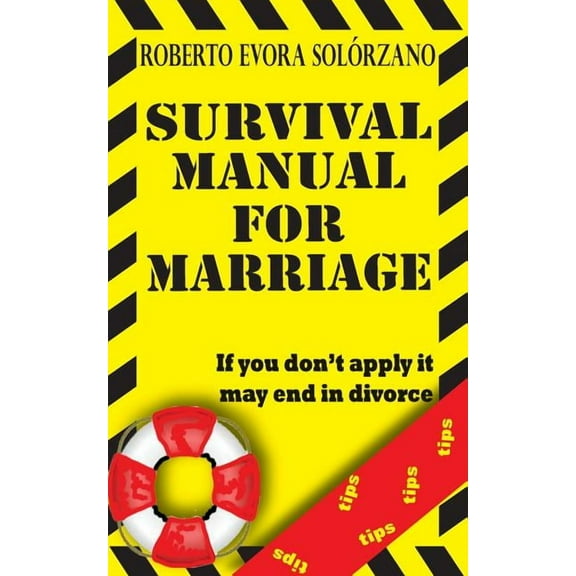 Survival Manual for Marriage: If you don't apply it may end in divorce., (Paperback)