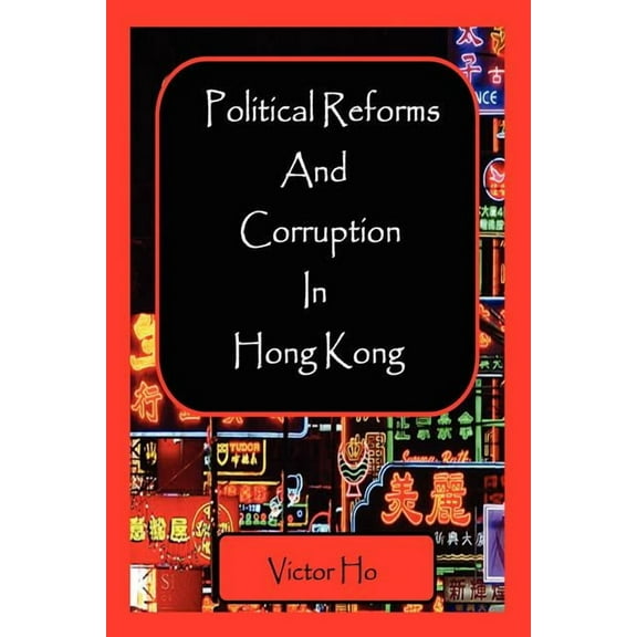 Political Reforms and Corruption in Hong Kong (Paperback)