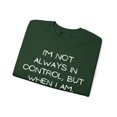 thumbnail image 3 of Funny Saying I'm not always in control Drinking Sar Gildan 18000 Sweatshirt, 3 of 4