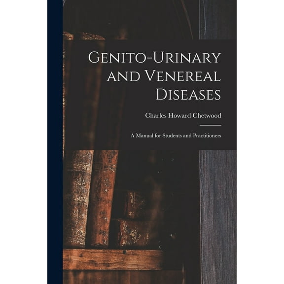 Genito-urinary and Venereal Diseases : a Manual for Students and Practitioners (Paperback)