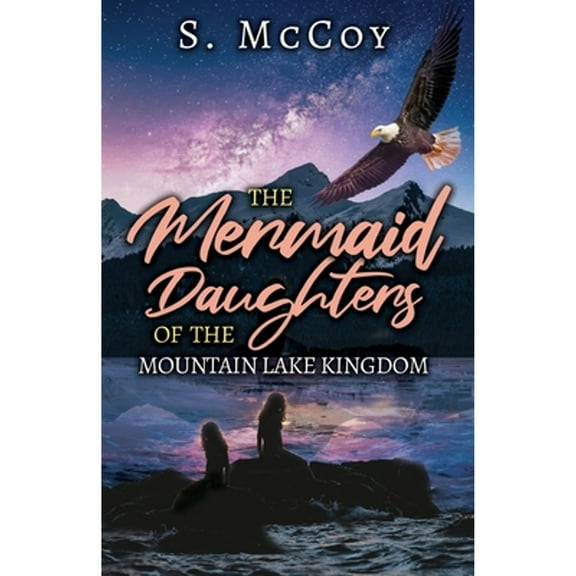 The Mermaid Daughters of the Mountain Lake Kingdom (Paperback)