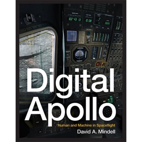 Pre-Owned Digital Apollo: Human and Machine in Spaceflight (Paperback) 0262516101 9780262516105