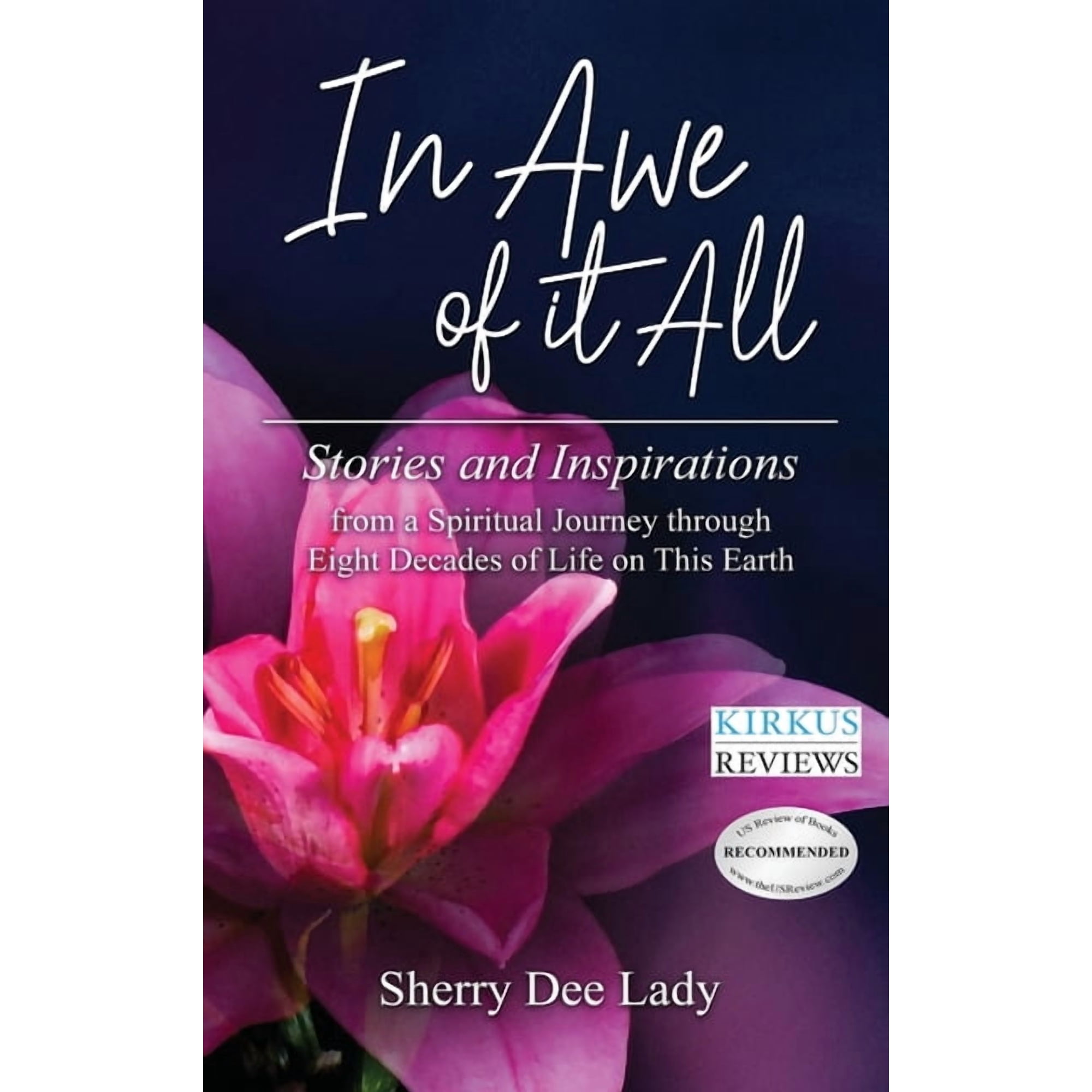 In Awe of It All: Stories and Inspirations from a Spiritual Journey through Eight Decades of Life on This Earth (Hardcover)
