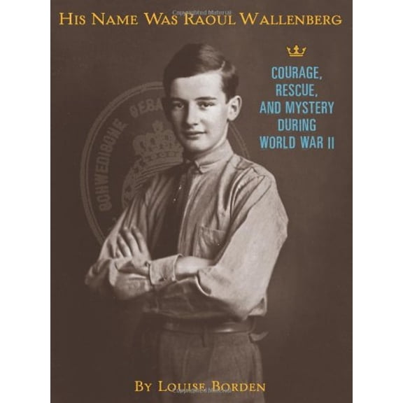 Pre-Owned His Name Was Raoul Wallenberg (Hardcover) 0618507558 9780618507559