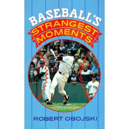 Pre-Owned Baseball s Strangest Moments (Paperback) 0806969830 9780806969831